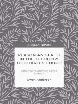 cover image of Reason and Faith in the Theology of Charles Hodge